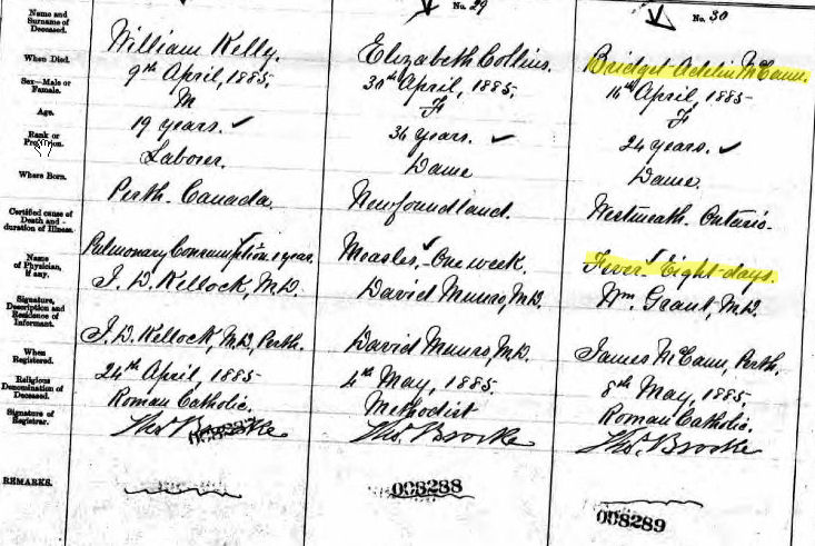 Bridget Adeline McCann, Ontario death registration 1885: microfilm MS 935, reel 40, Archives of Ontario; database, ancestry.ca (http://www.ancestry.ca/: accessed 17 December 2012), Ontario, Canada, Deaths, 1869-1938 and Deaths Overseas, 1939-1947.
